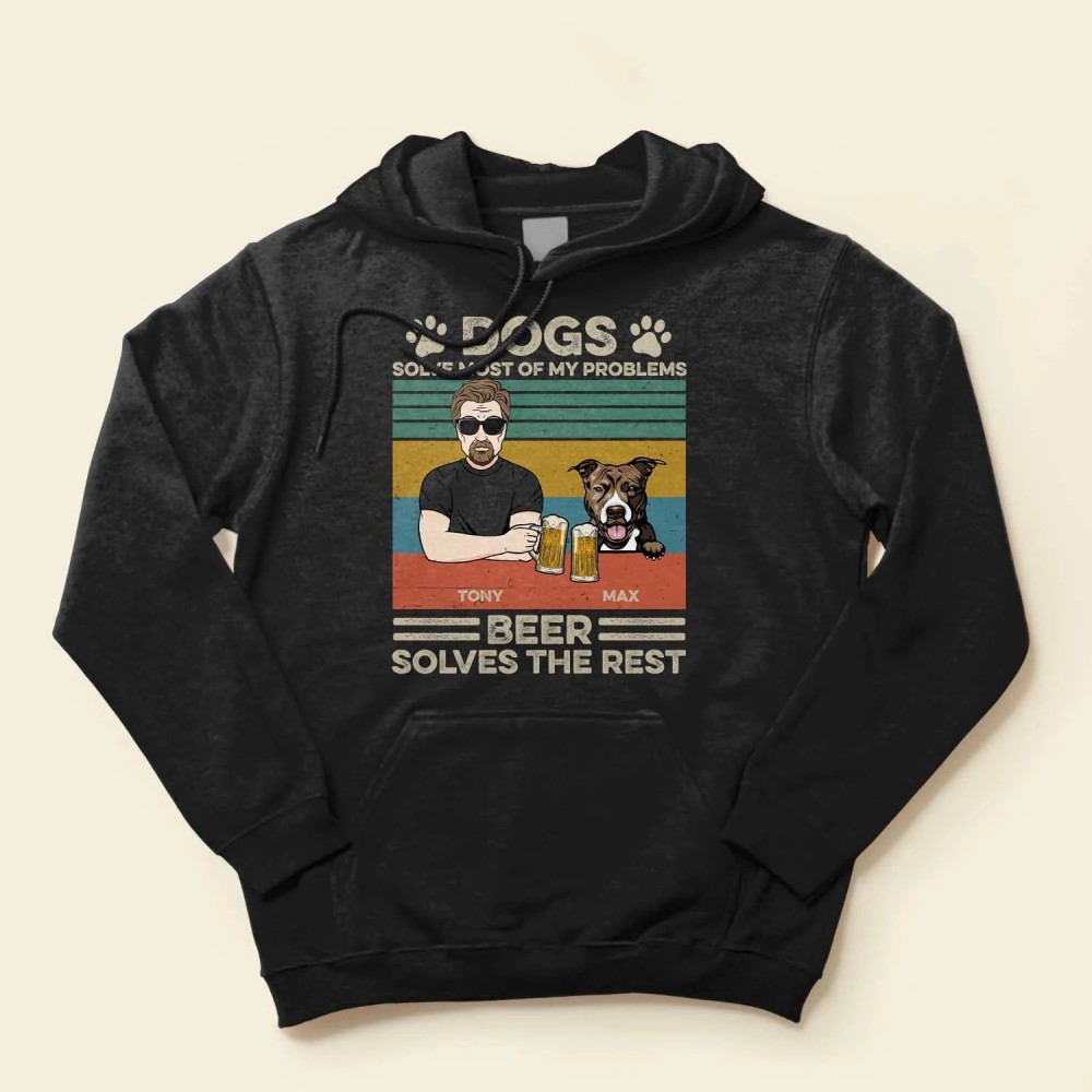 Dogs Solves Most Of My Problems Beer Solves The Rest – Personalized Shirt – Christmas Gift For Dog Dad Dog Lover