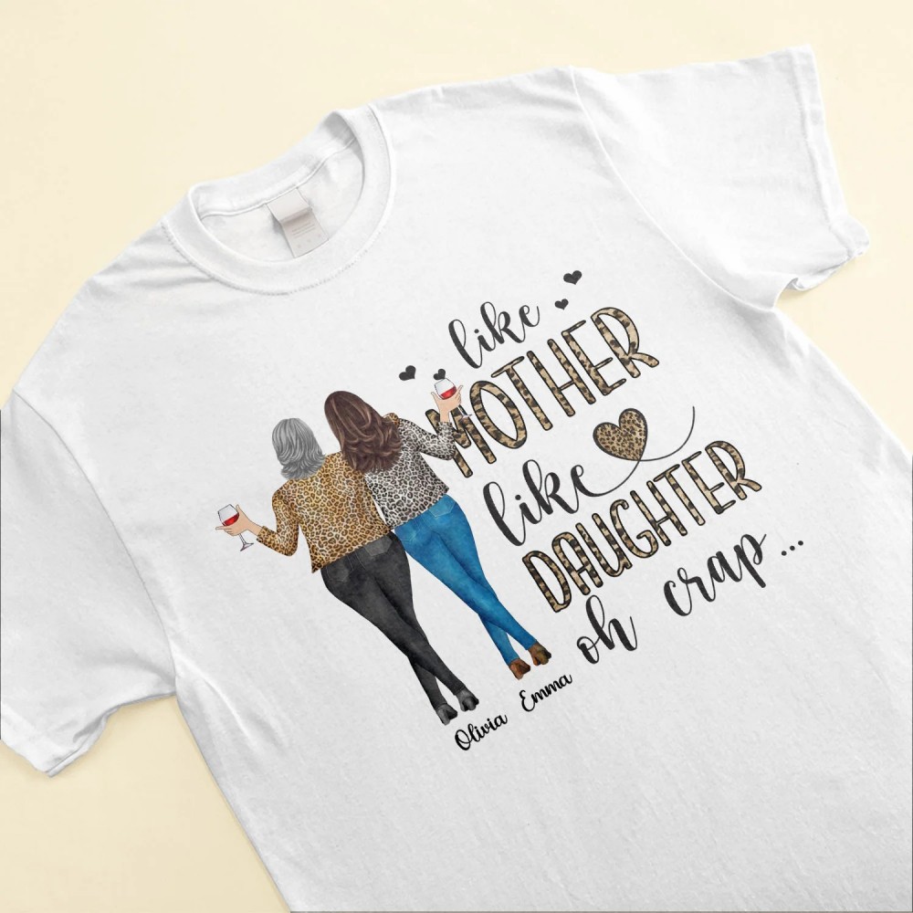 Like Mother Like Daughter Oh Crap – Personalized Shirt – Birthday Gift For Mother Daughter Mom