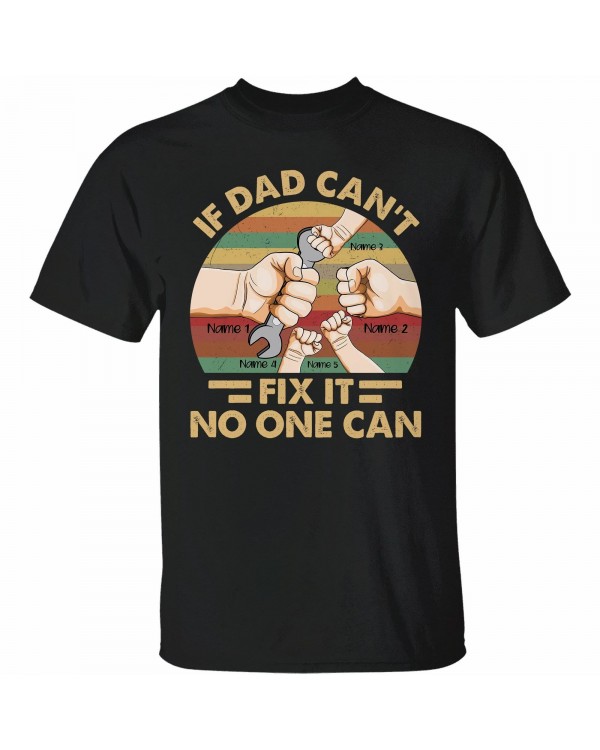 If Dad Can’t Fix It No One Can Shirt – Father’s Day Shirt