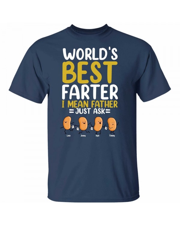 World’s Best Farter I Mean Father Just Ask Family Custom Shirt Gift For Father