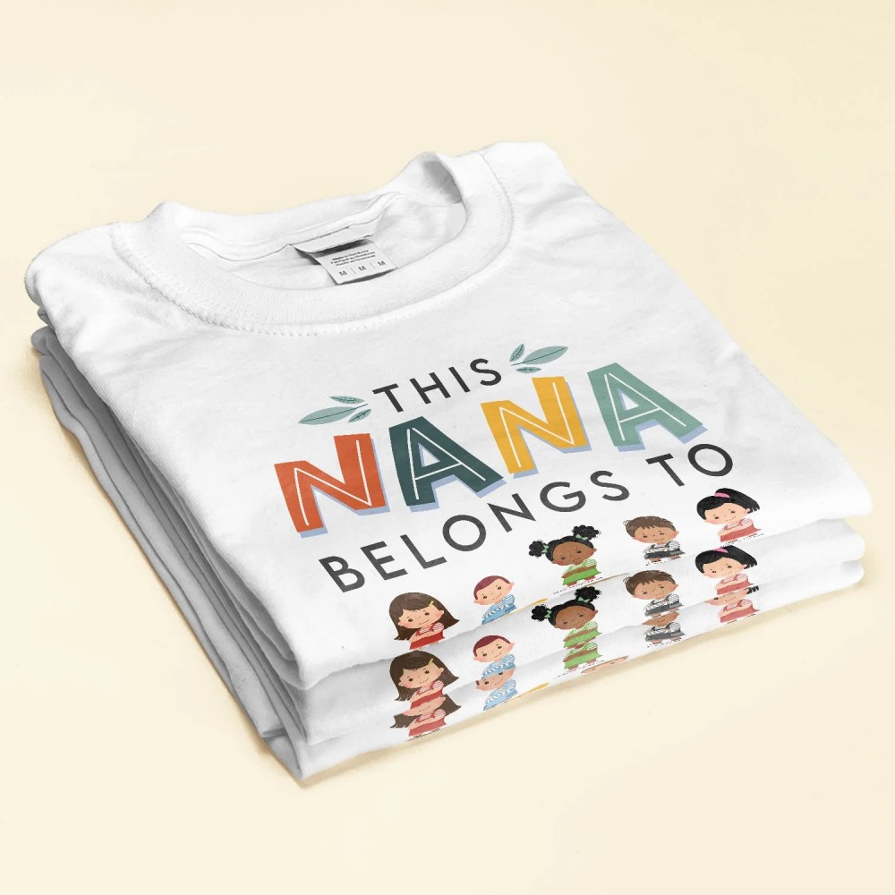 This Nana Belongs To – Personalized Shirt – Birthday Mother’s Day Gift For Nana Grandma Mom