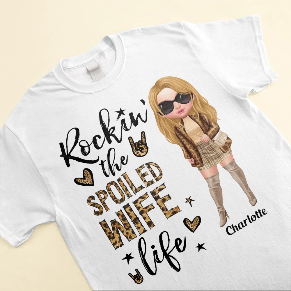 Spoiled Wife Life – Personalized Shirt – Anniversary Valentine’s Day Birthdaygift For Wife Mom Lover – Fashion Girls