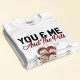 You Me And The Cat The Dog – Personalized Shirt – Anniversary Valentine’s Day Gift For Cat Lovers Dog Lovers