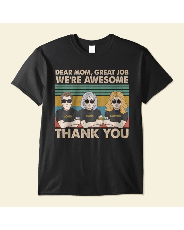 Dear Mom – Great Job Thank You – Personalized Shirt