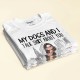 My Dog And I Talk About You – Personalized Shirt – Birthday Gift For Dog Lover Dog Mom Funny Dog Owner