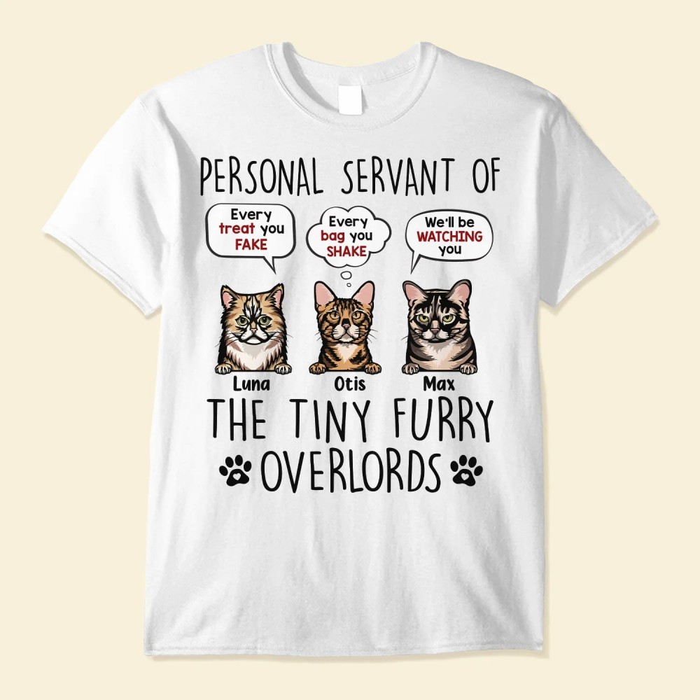 I Am Personal Servant Of The Tiny Furry Overlords – Personalized Shirt – Birthday Funny Gift For Cat Lovers Cat Mom Cat Dad Cat Person