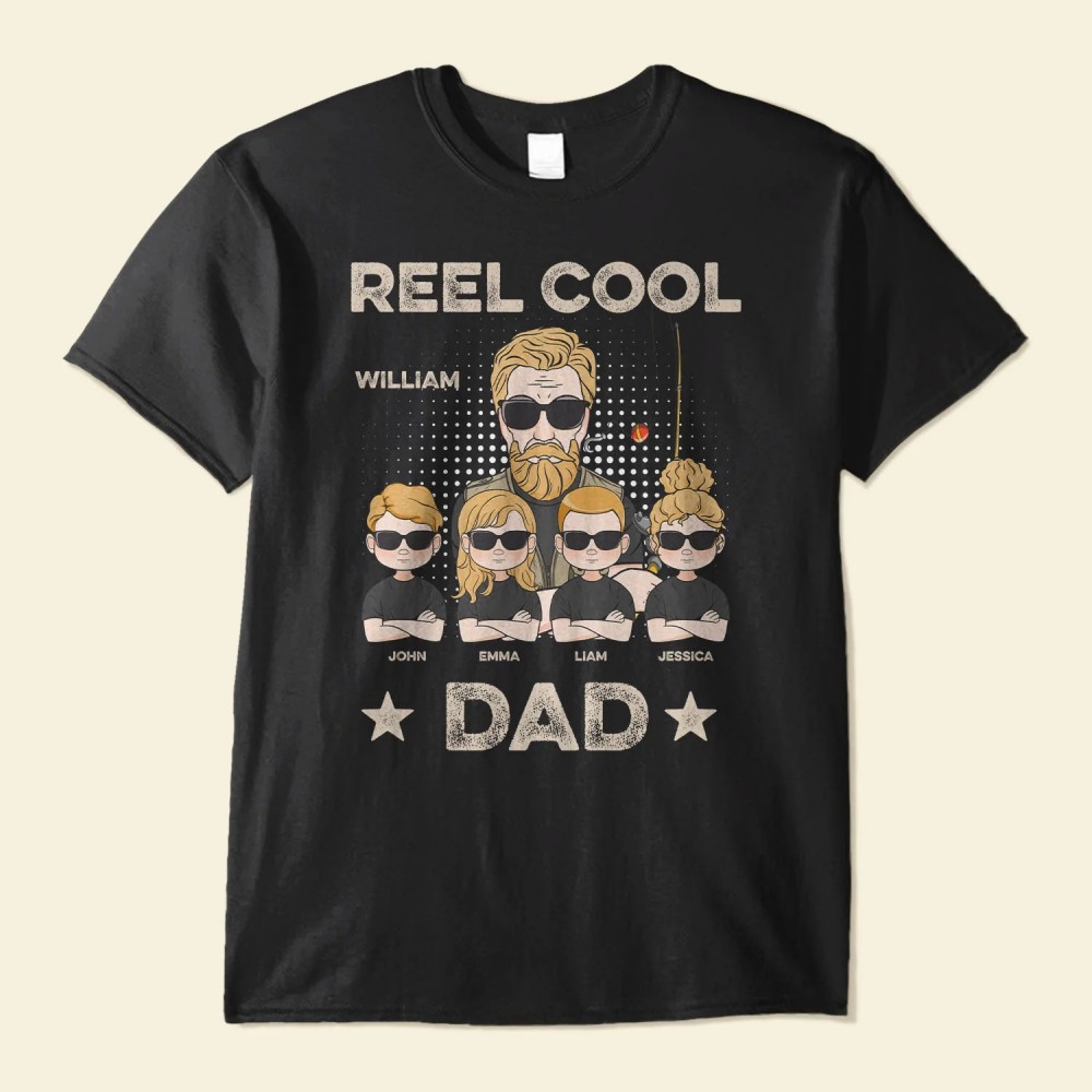 Reel Cool Dad Papa Grandpa – Personalized Shirt – Birthday Father’s Day Gift For Father Dad Daddy Grandfather Fisherman