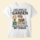 Work In My Garden And Hang Out With My Dogs – Personalized Shirt