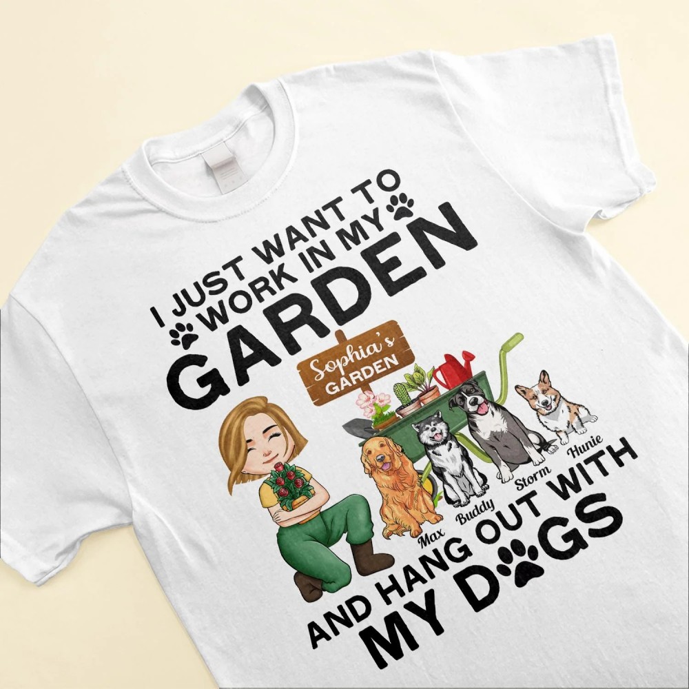 Work In My Garden And Hang Out With My Dogs – Personalized Shirt