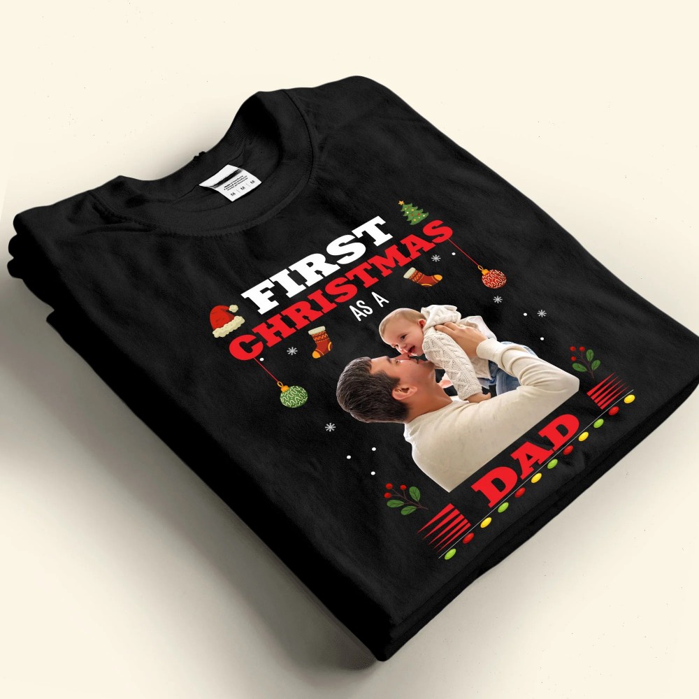 First Christmas As A Dad – Personalized Photo Shirt