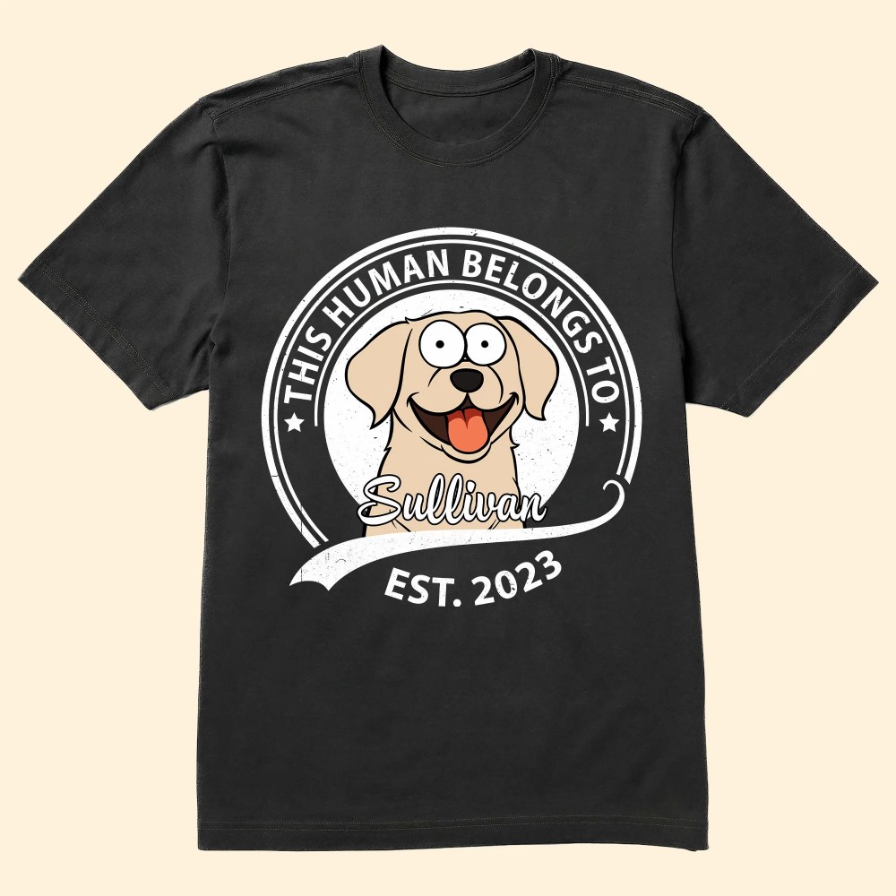 This Human Belongs To Dogs – Personalized Shirt