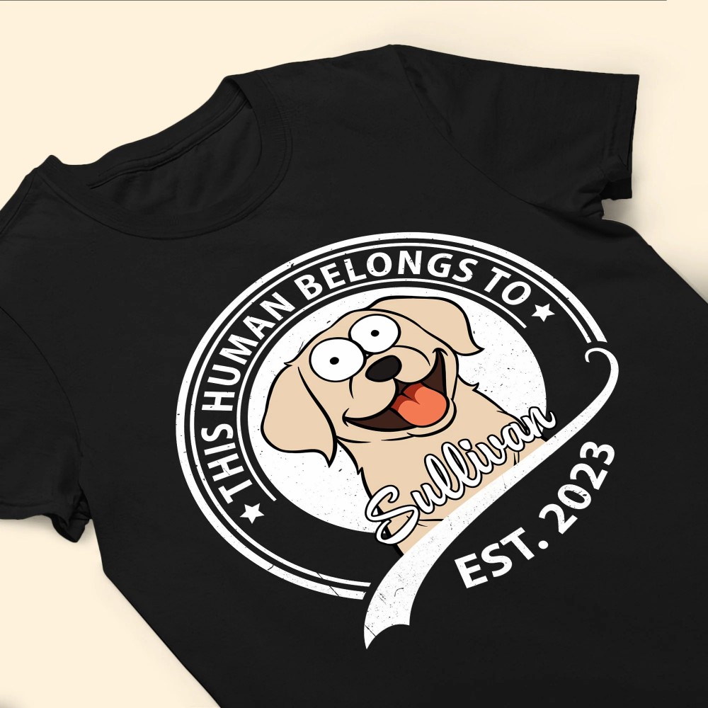 This Human Belongs To Dogs – Personalized Shirt