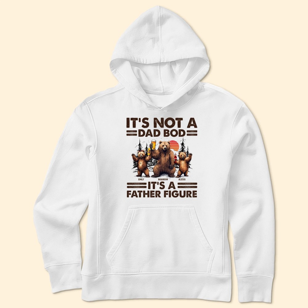 It’s Not A Dad Bod It’s A Father Figure – Personalized Shirt